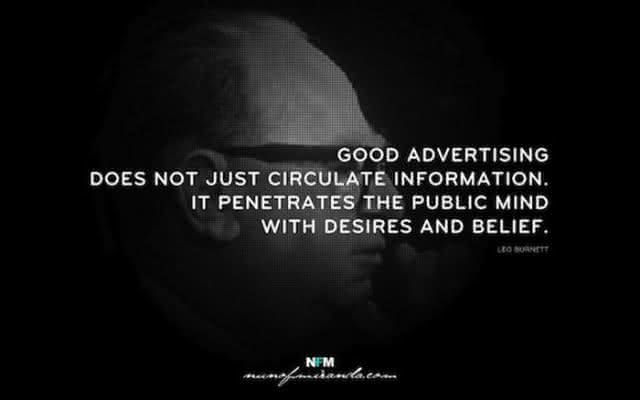 "Boa publicidade não é só circular informação. É penetrar desejos e crenças na mente do público." - Leo Burnett